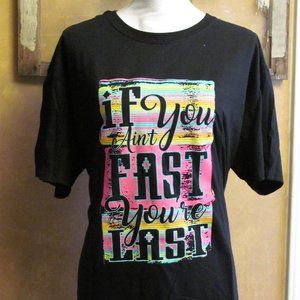 If You Ain't Fast You're Last Tee